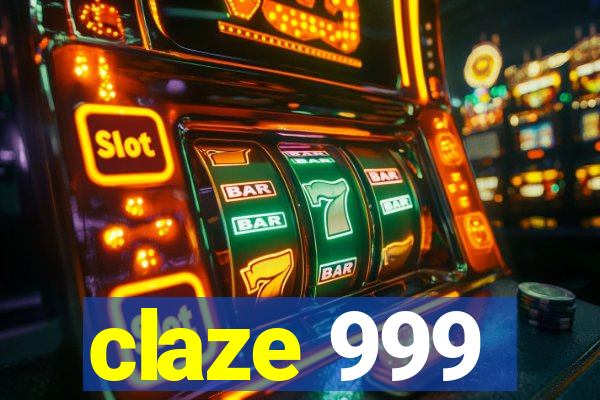claze 999